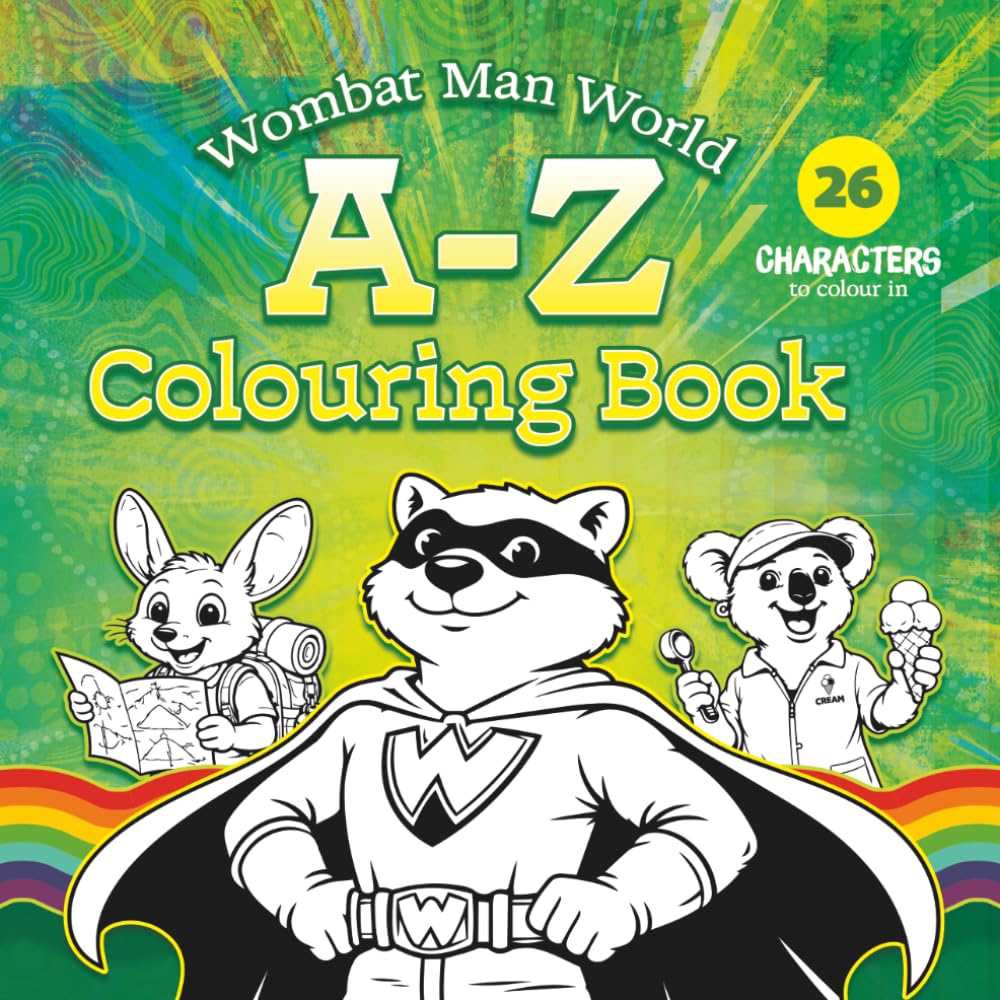 Wombat Man World A–Z Colouring Book: 26 Fun Characters for Kids to Colour (Ages 4–8) (The Adventures of Wombat Man)
