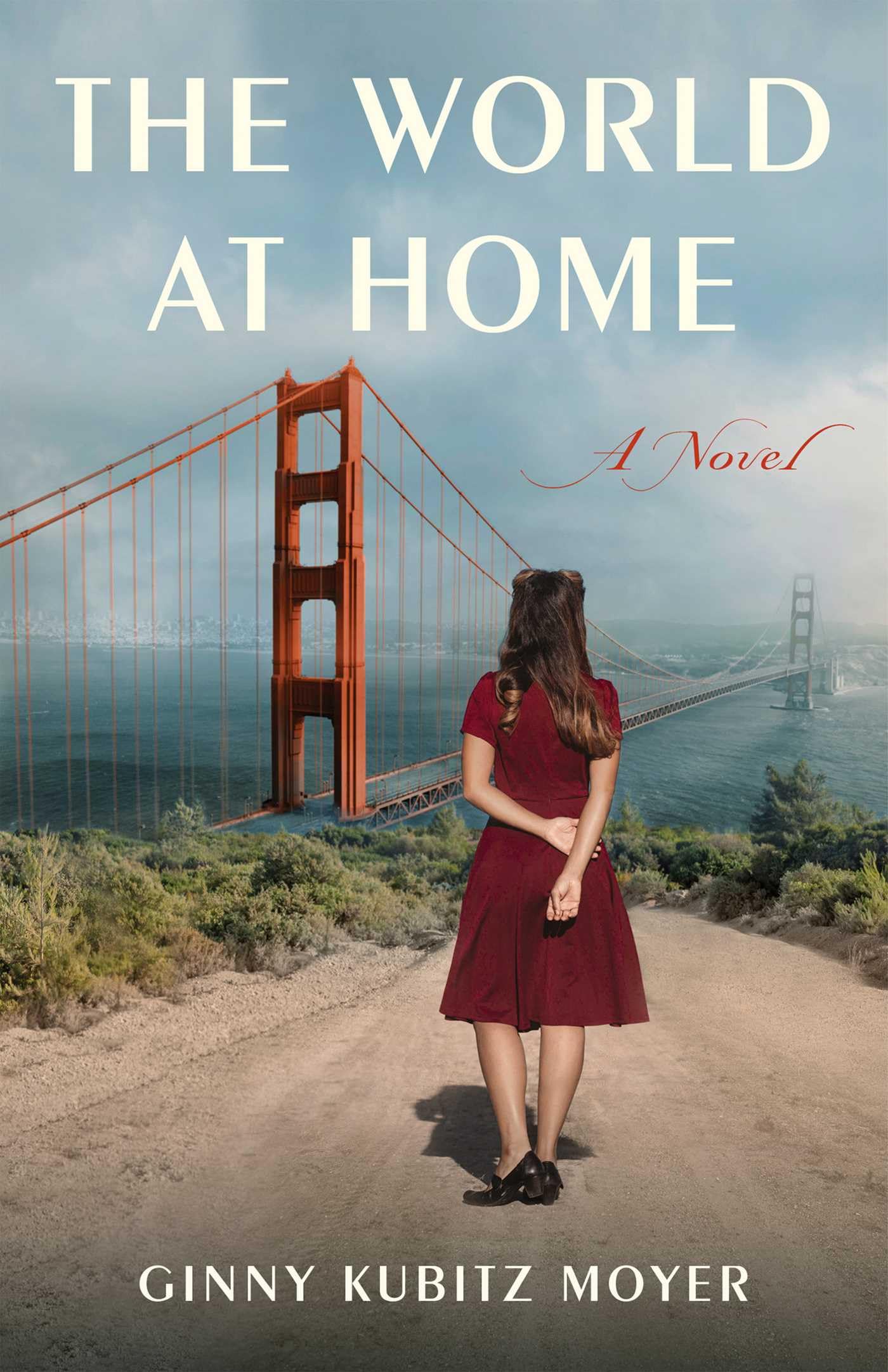 The World at Home A Novel by Ginny Kubitz Moyer (Paperback Book)