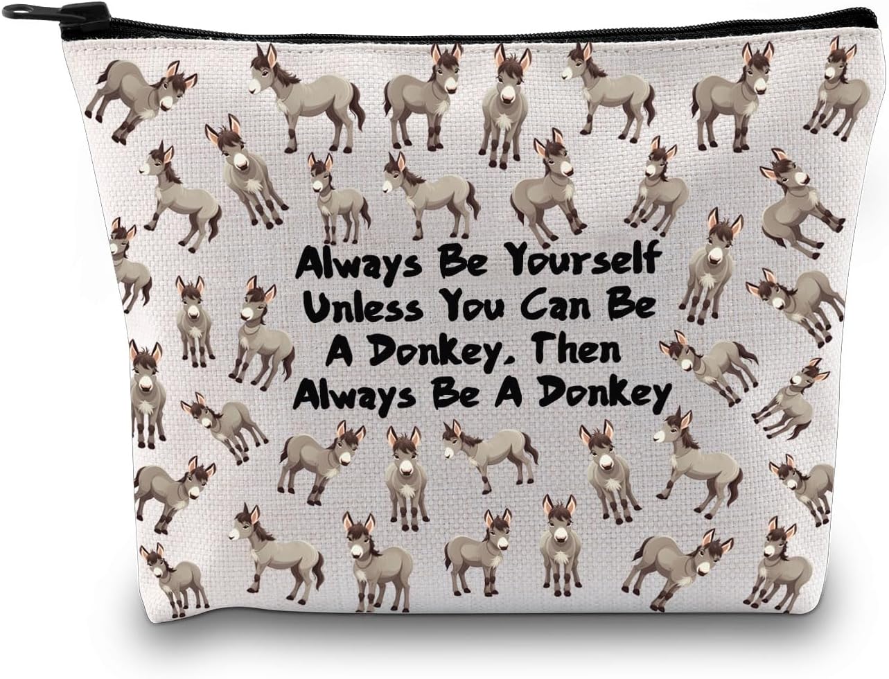 Zuo Bao Inspirational Donkey Makeup Bag Donkey Lover Gift Always Be Yourself Always Be A Donkey Cosmetic Bag for Donkey Fans (Always Be Donkey)