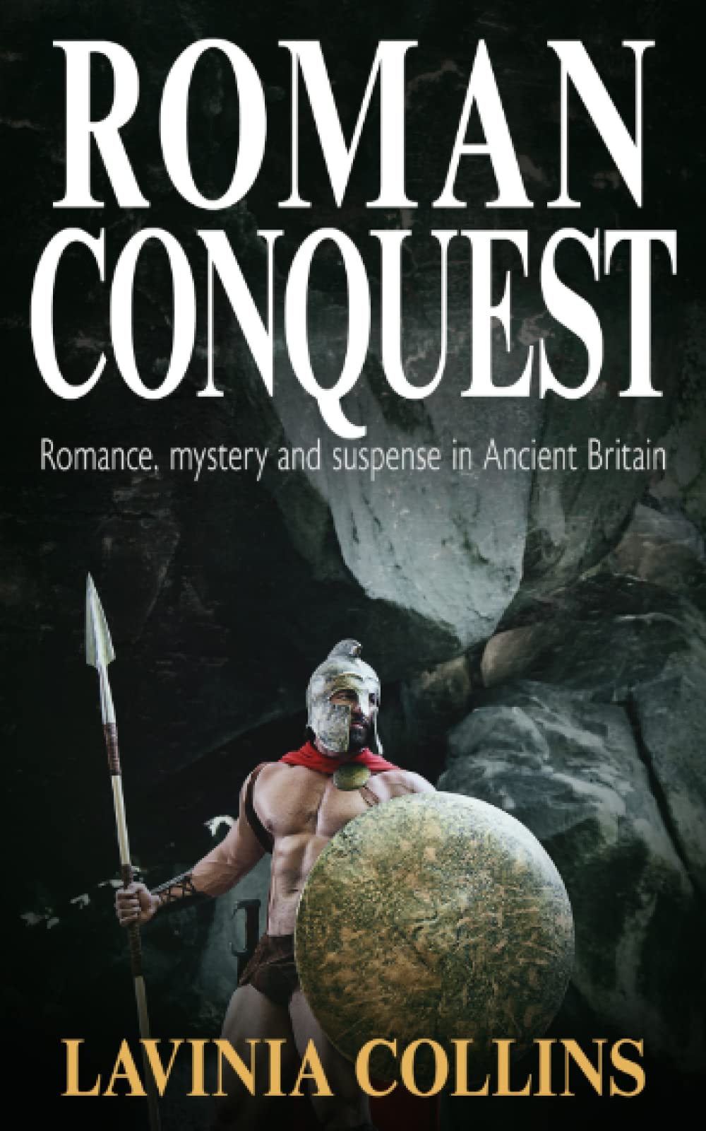 ROMAN CONQUEST: Romance, mystery and suspense in Ancient Britain