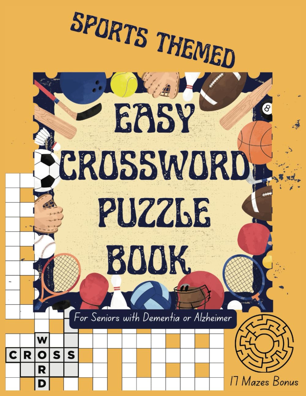 Sports Themed Easy Crossword Puzzle Book for Seniors with Dementia or Alzheimer: Large Print Brain Games for Patients to Keep Their Minds Active and ... for Seniors with Dementia or Alzheimer's)
