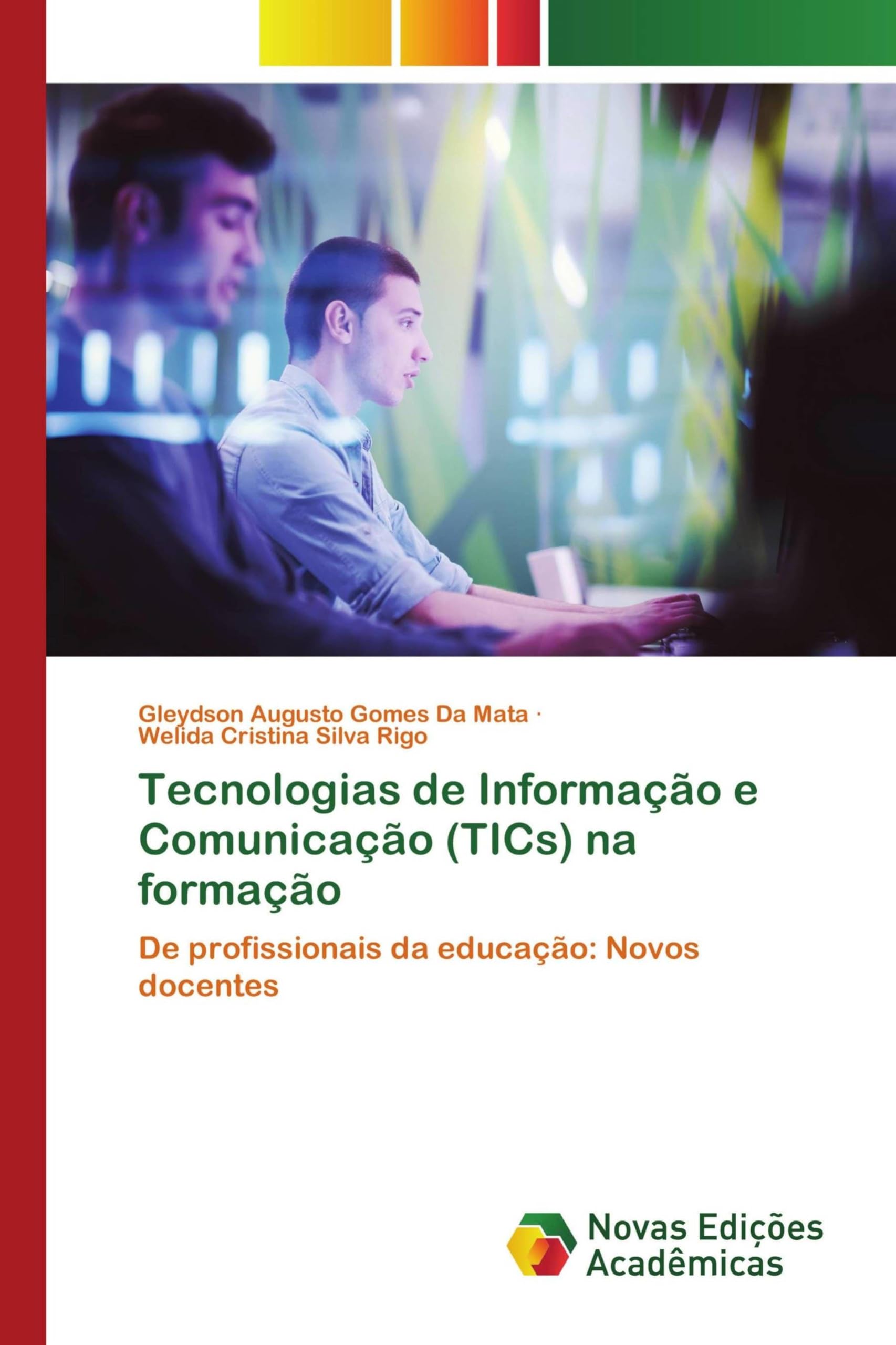 Tecnologias de Informação e Comunicação (TICs) na formação: De profissionais da educação: Novos docentes