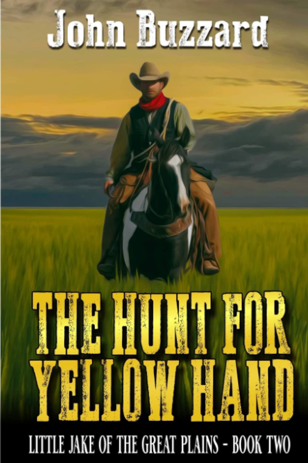 The Hunt For Yellow Hand: A Western Adventure (Little Jake of the Great Plains)