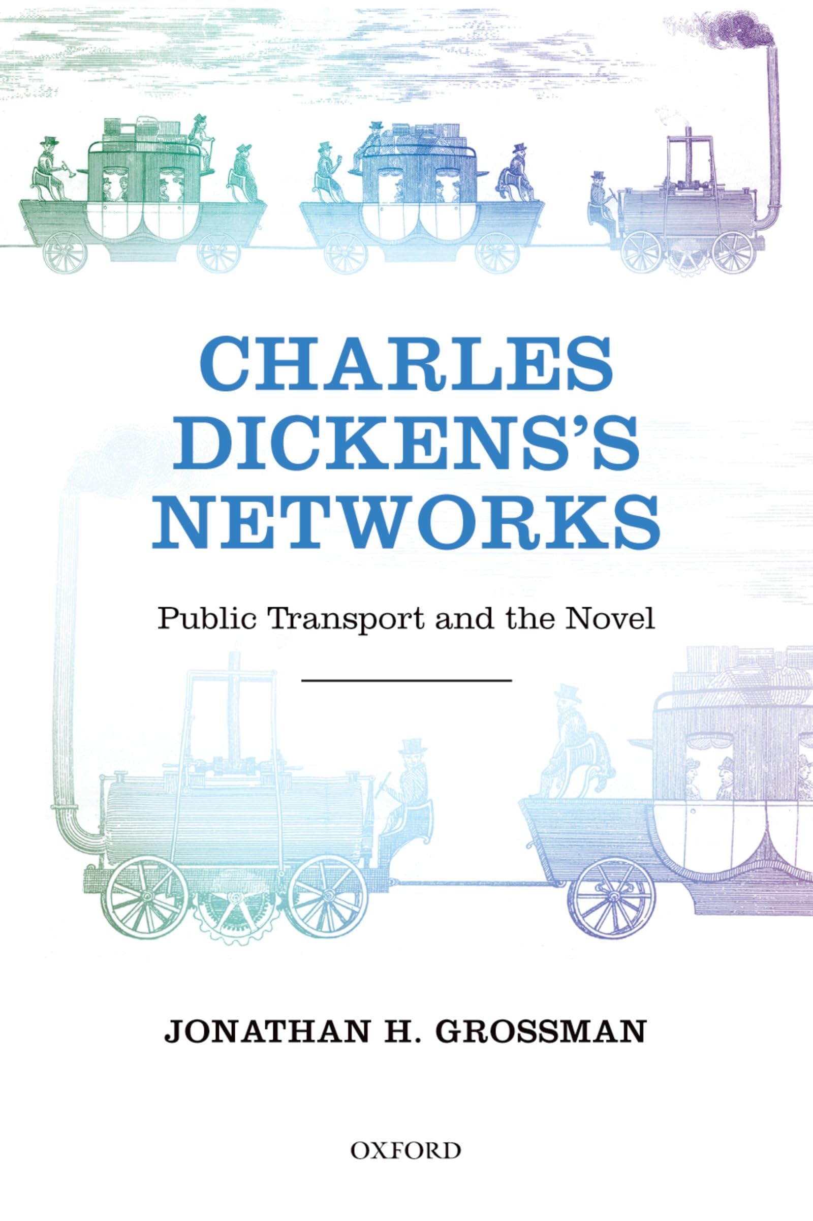 Charles Dickens's Networks: Public Transport And The Novel Paperback – Illustrated, 1 Dec. 2013