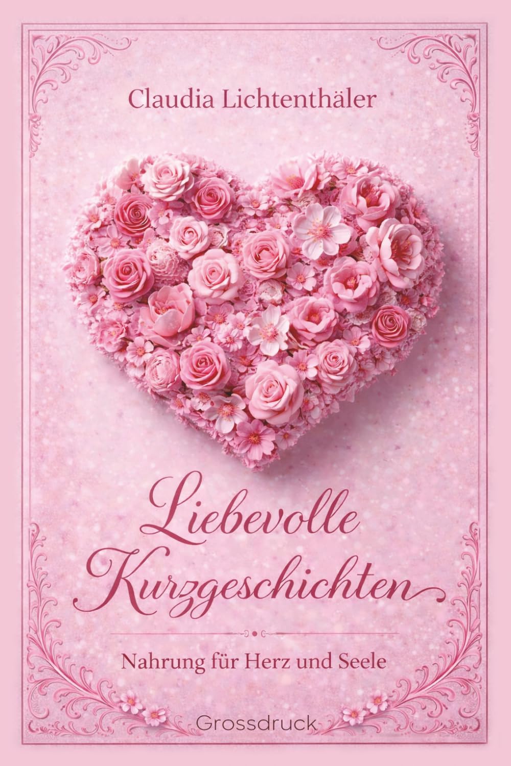 Liebevolle Kurzgeschichten: Nahrung für Herz und Seele