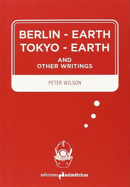 Portada de Berlin-Earth Tokyo-Earth and Other Writings