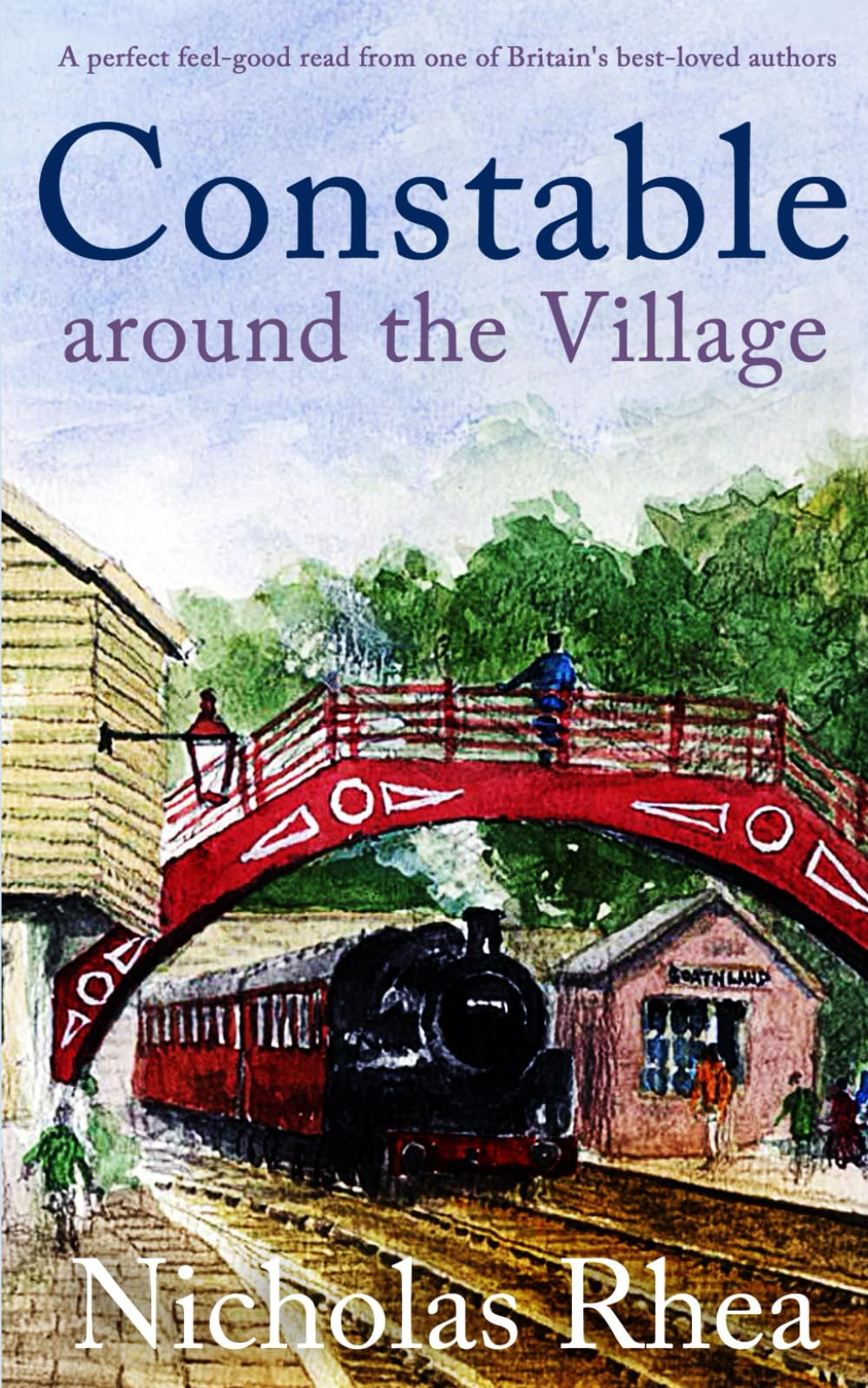 CONSTABLE AROUND THE VILLAGE a perfect feel-good read from one of Britain’s best-loved authors: 3 (Constable Nick Mystery)