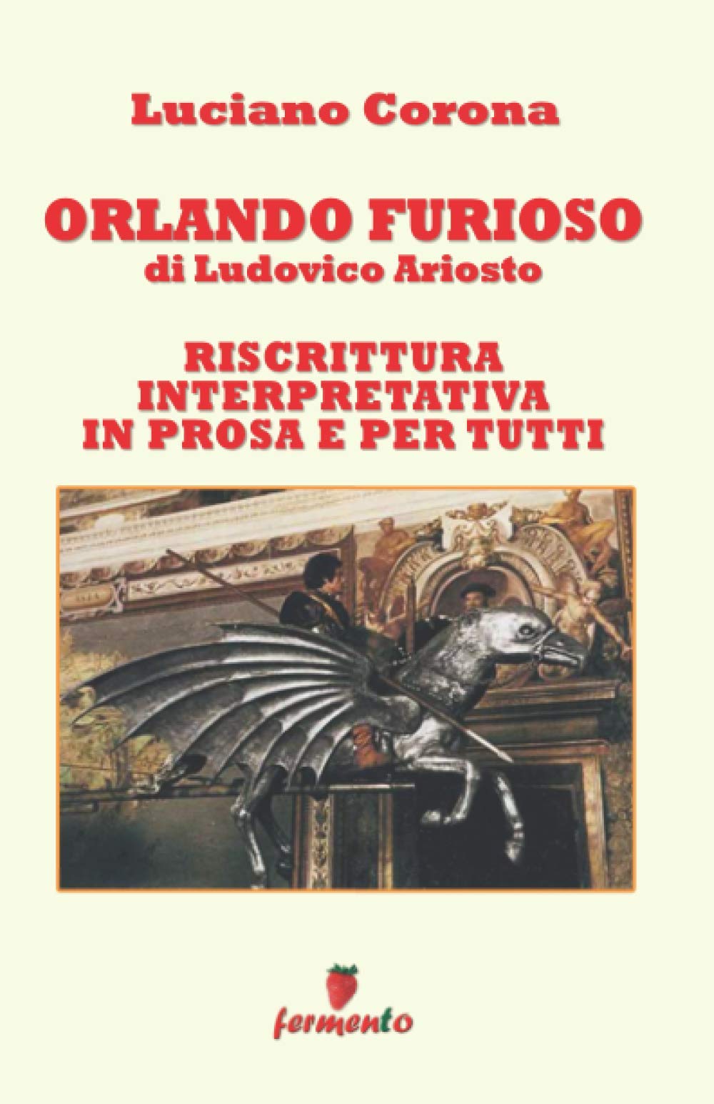 Orlando Furioso. Riscrittura interpretativa in prosa e per tutti