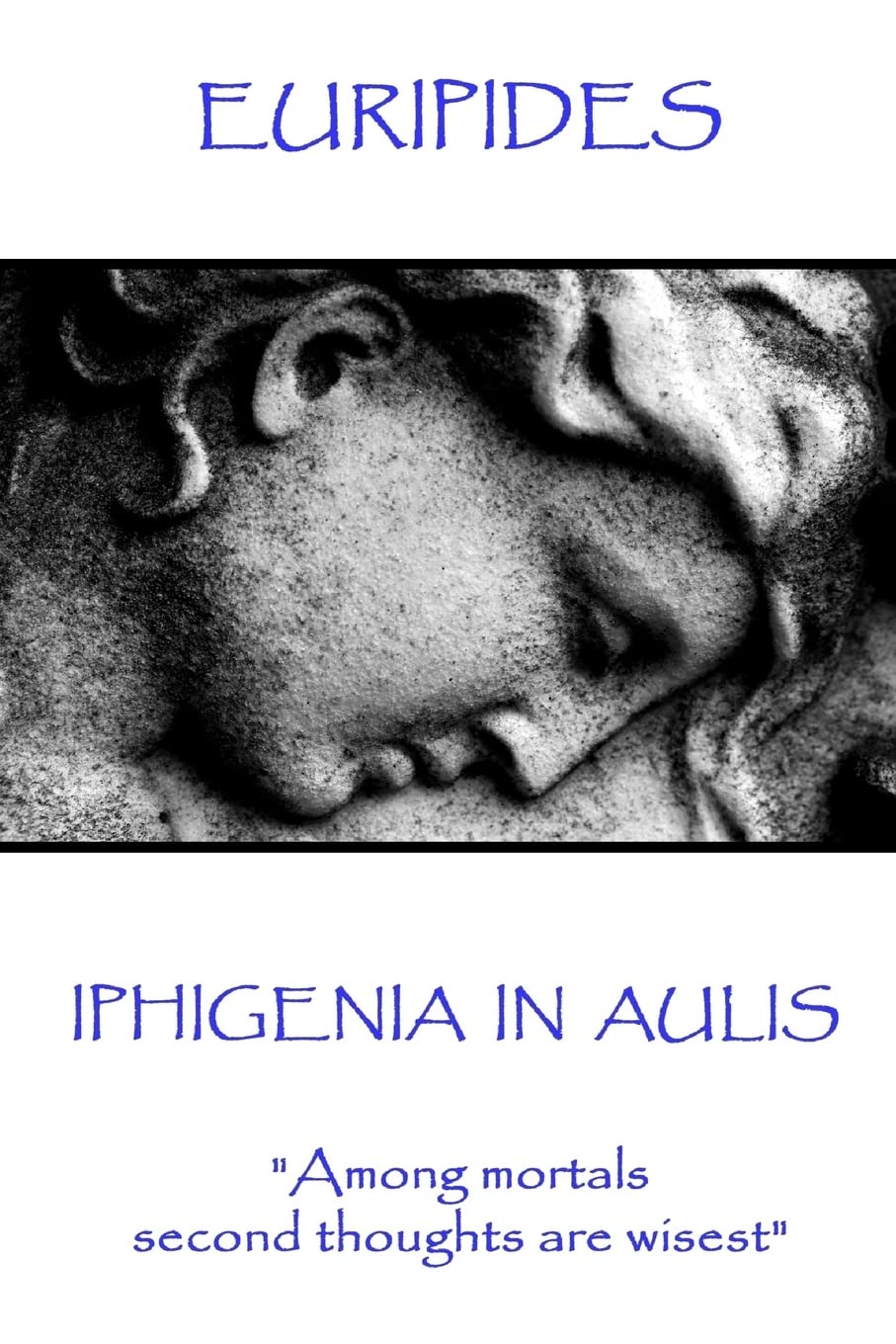Euripides - Iphigenia in Aulis: "Love makes the time pass. Time makes love pass"