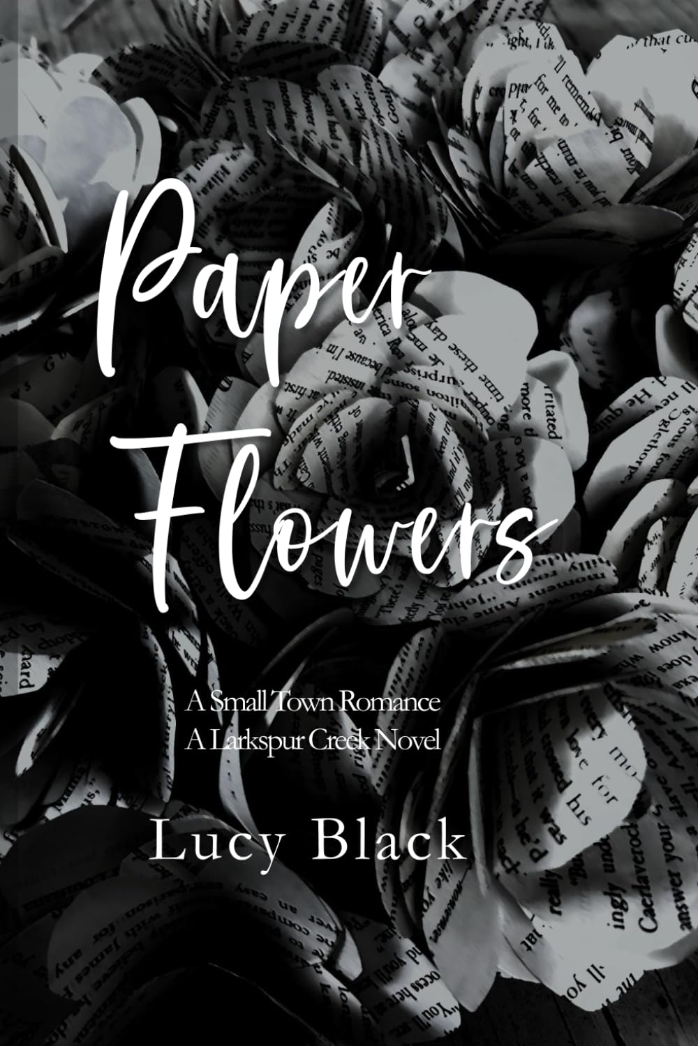 Paper Flowers: A Small Town Romance (Larkspur Creek)