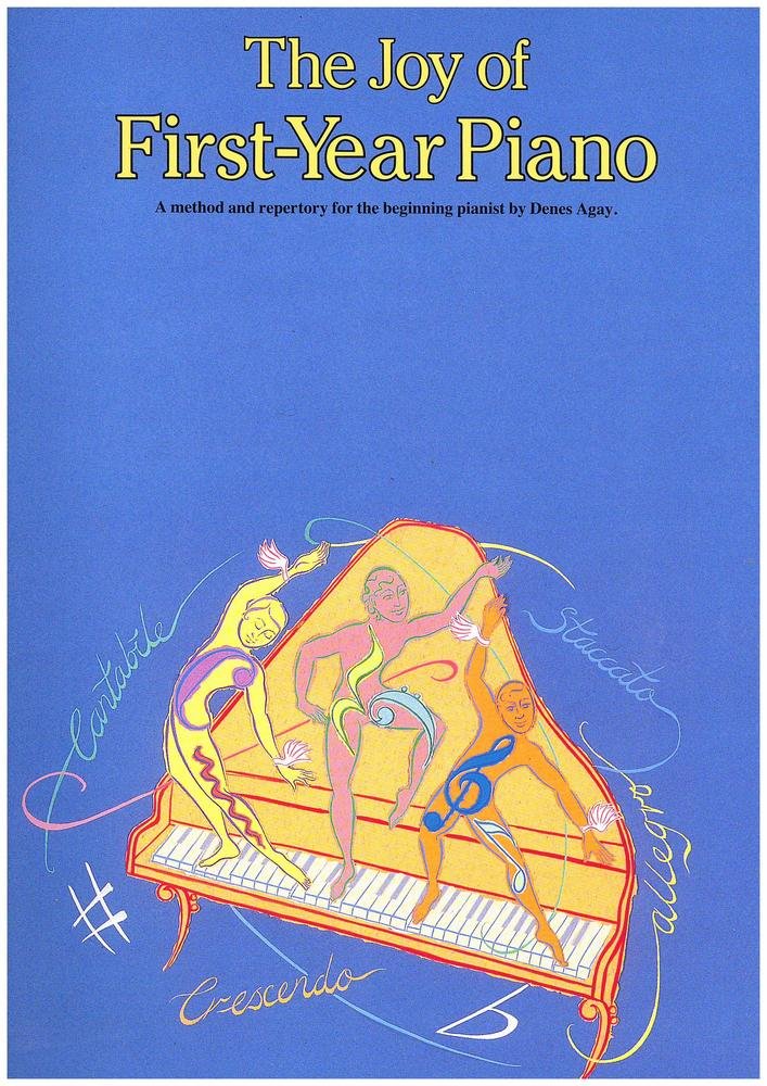 THE JOY OF FIRST-YEAR PIANO PF: a method and repertory for the beginning pianist (The joy books)
