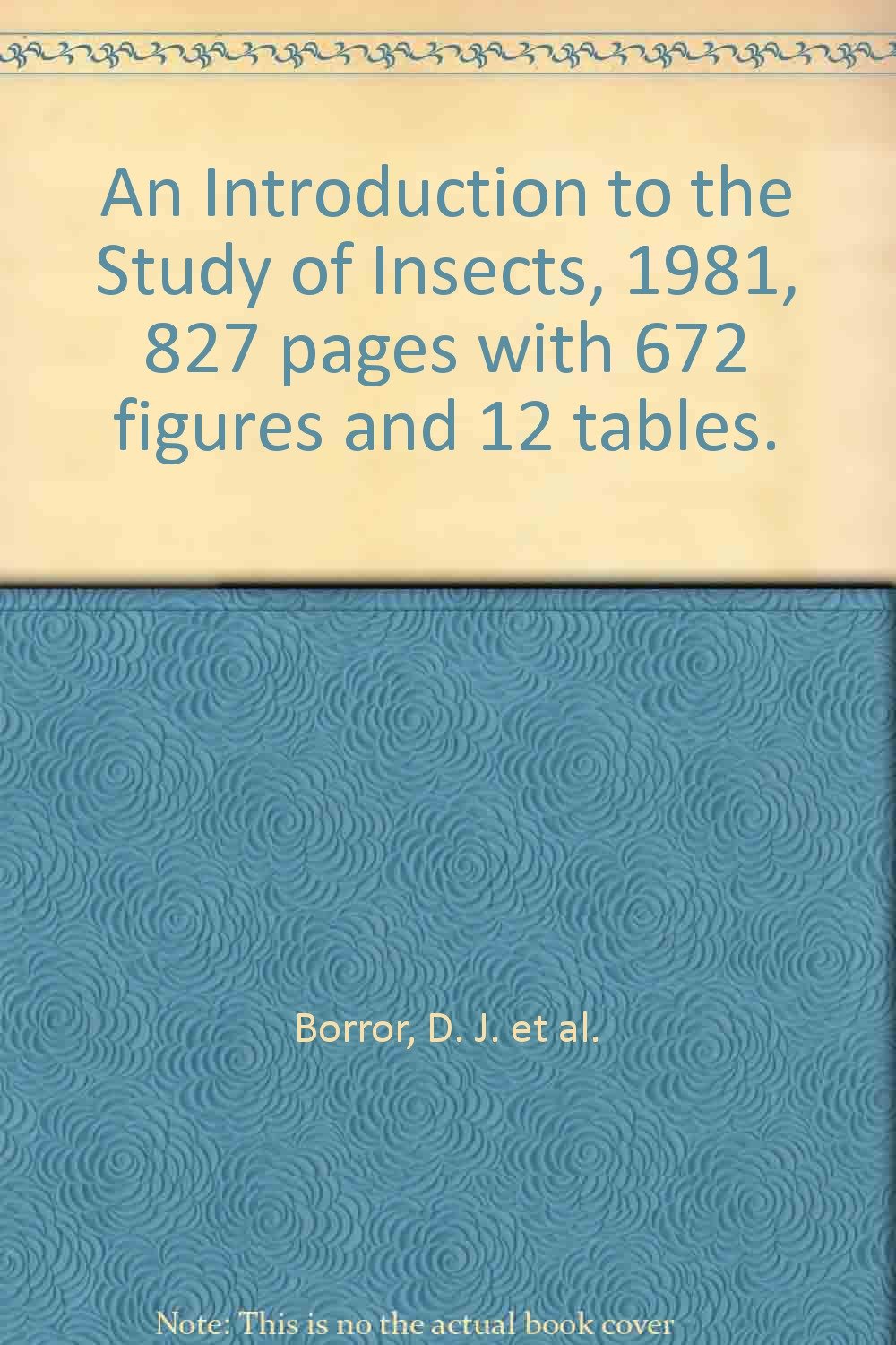 An Introduction to the Study of Insects, 1981, 827 pages with 672 ...