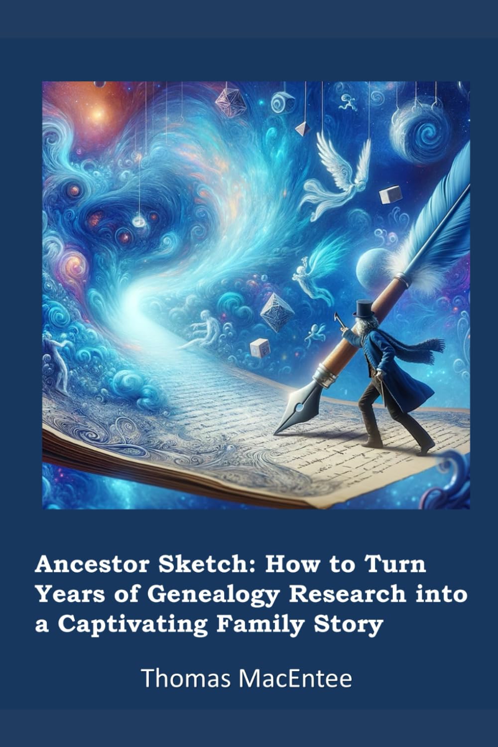 Ancestor Sketch: How to Turn Years of Genealogy Research into a Captivating Family Story