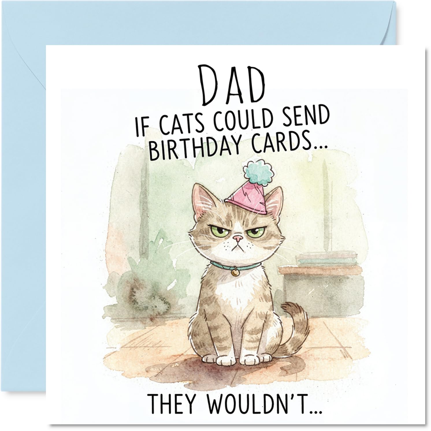 Dad Birthday Card - If Cats Could Give Cards - Happy Birthday Card for Dad from Son Daughter, 145mm sassy cat illustration Bday Greeting Cards