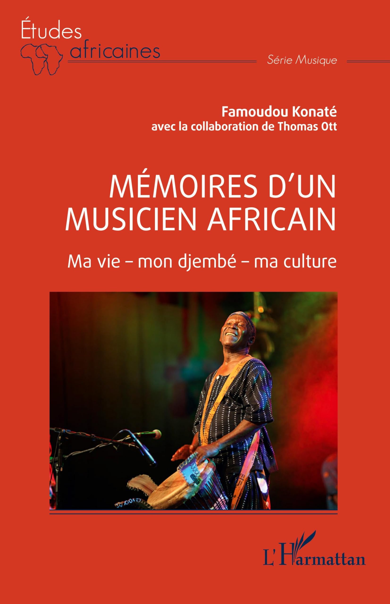 Mémoires d'un musicien africain: Ma vie - mon djembé - ma culture