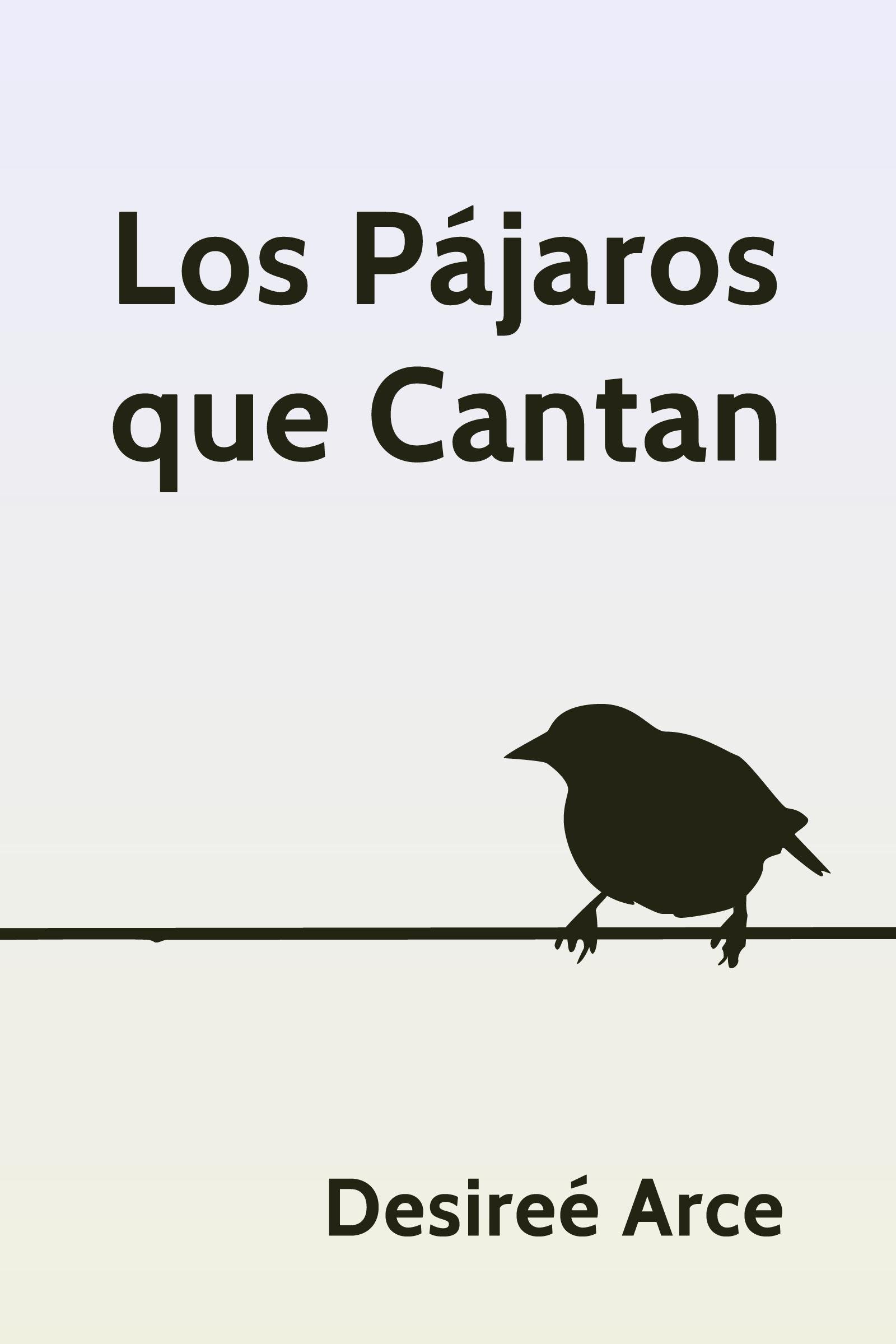 Los Pájaros que Cantan (Spanish Edition)
