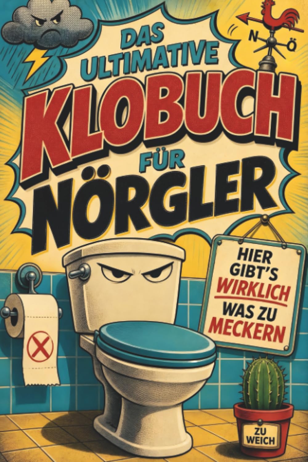 Das ultimative Klobuch für Nörgler: Hier gibt’s wirklich was zu meckern. Lustiges Geschenk für Nörgler, Meckerprofis und Alltagskritiker