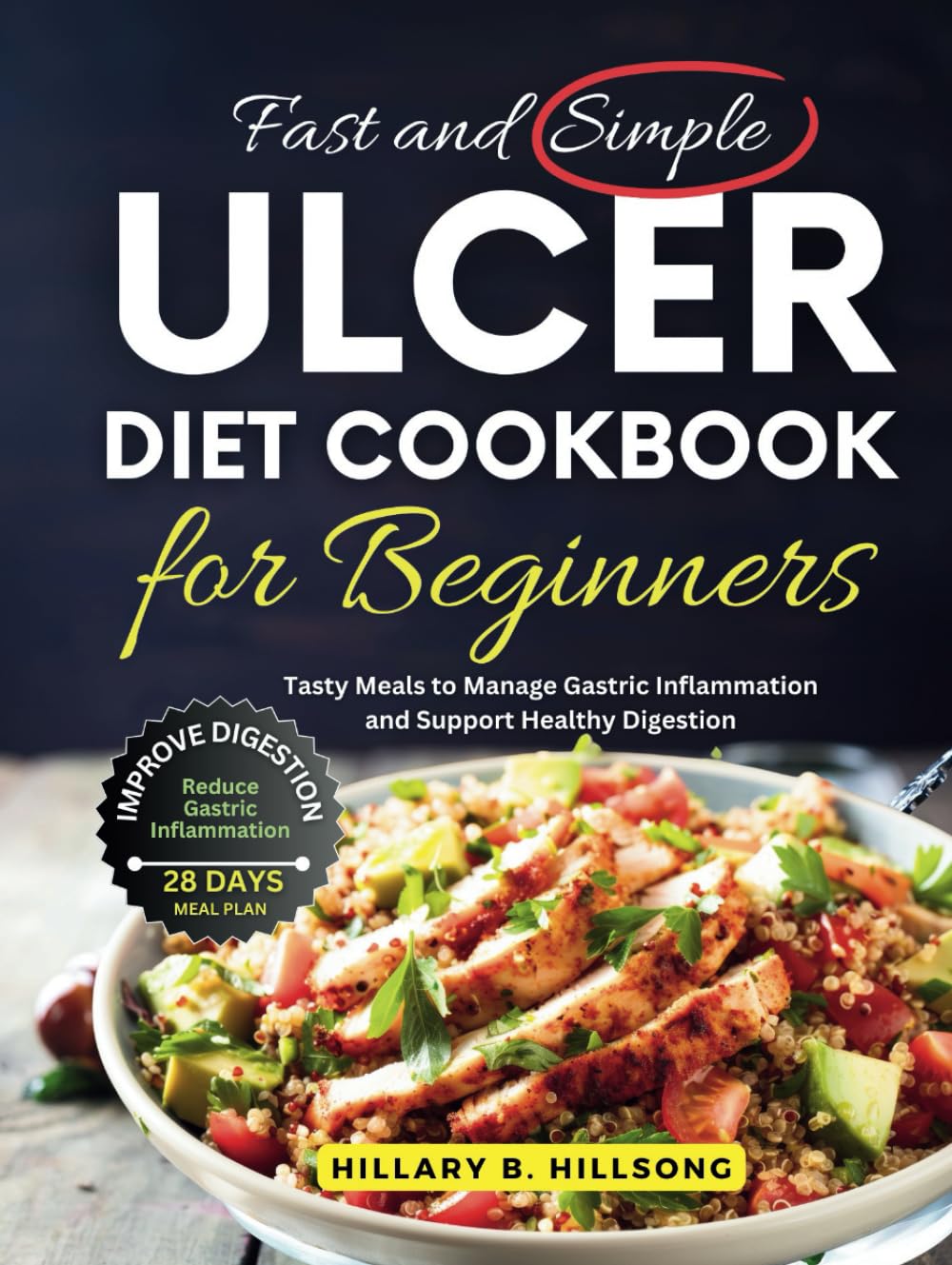 Fast and Simple Ulcer Diet cookbook for Beginners: Tasty Meals to Manage Gastric Inflammation and Support Healthy Digestion