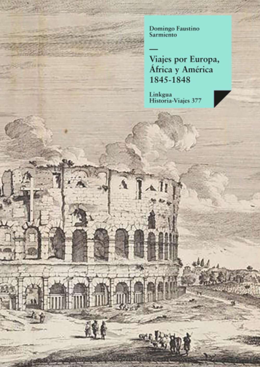 Viajes por Europa, África y América 1845-1848: 377 (Historia-Viajes)