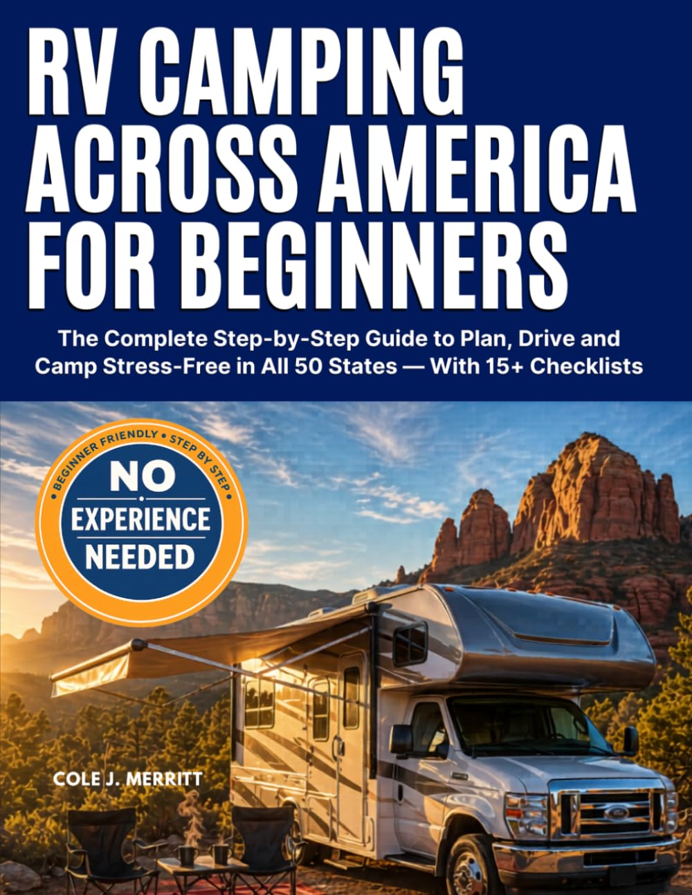 RV Camping Across America for Beginners: The Complete Step-by-Step Guide to Plan, Drive and Camp in All 50 States