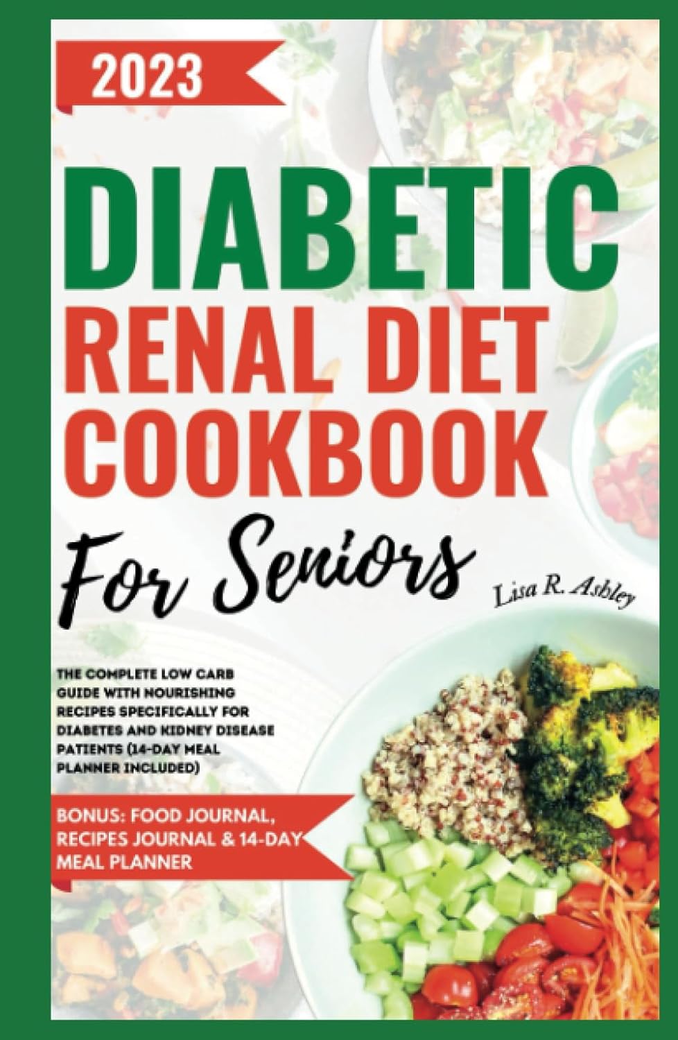 DIABETIC RENAL DIET COOKBOOK FOR SENIORS The Complete Low Carb Guide