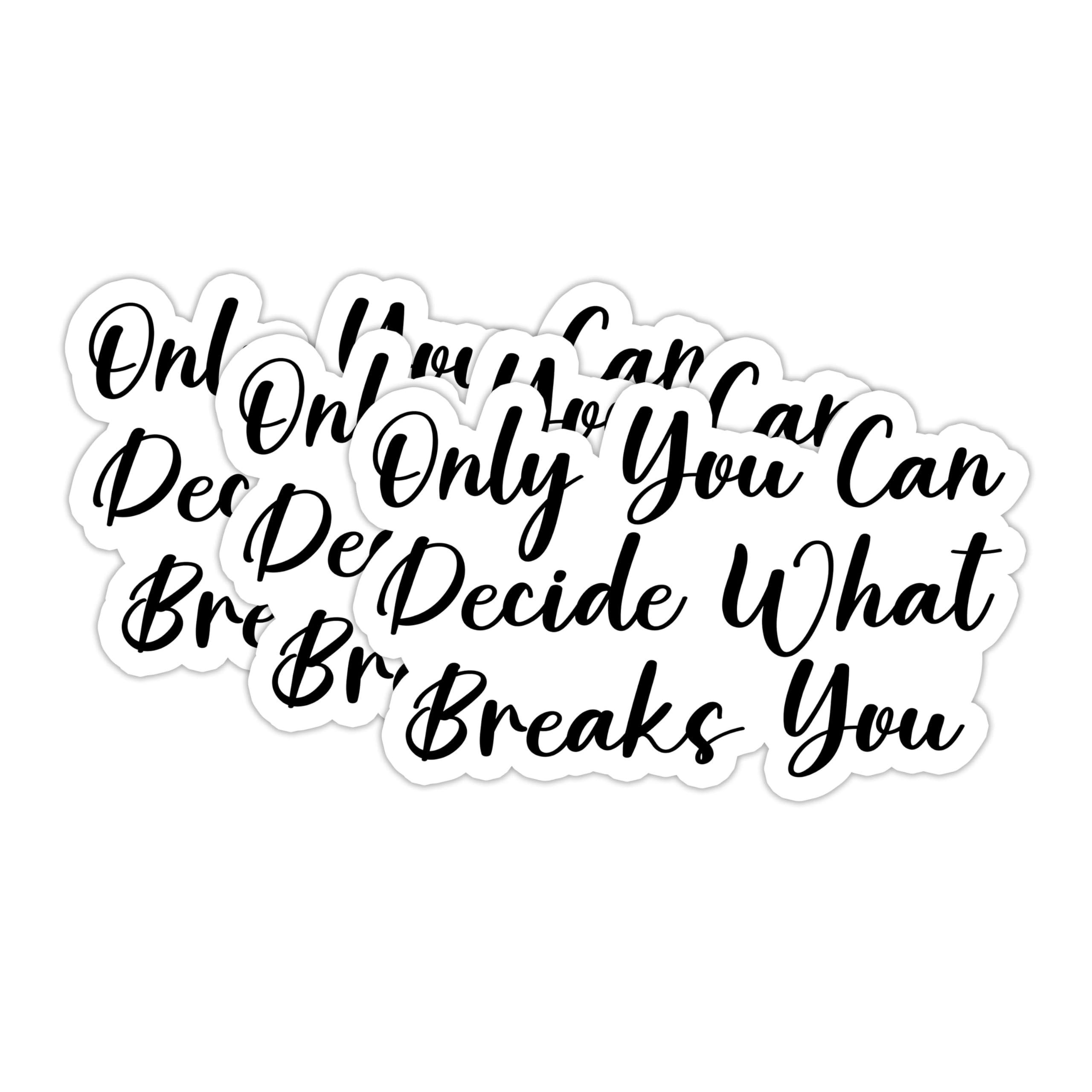 Set 3Pcs Only You Can Decide What Breaks You Sticker ACOTAR Book Inspired Bookish Book Lover Funny Kindle Reader Gifts Waterproof Die-Cut Vinyl