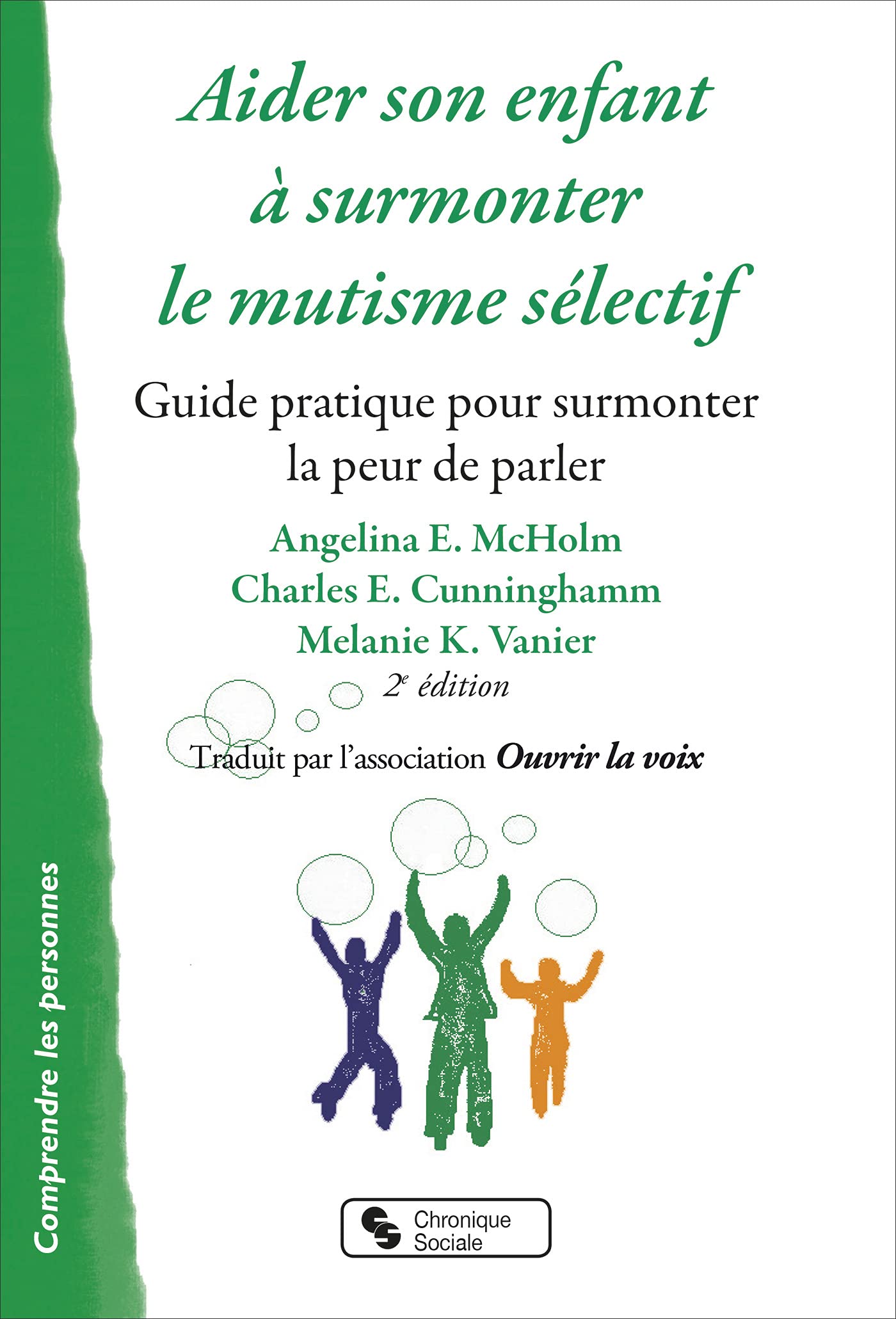 Aider son enfant à surmonter le mutisme sélectif - Nouvelle édition: Guide pratique pour surmonter la peur de parler
