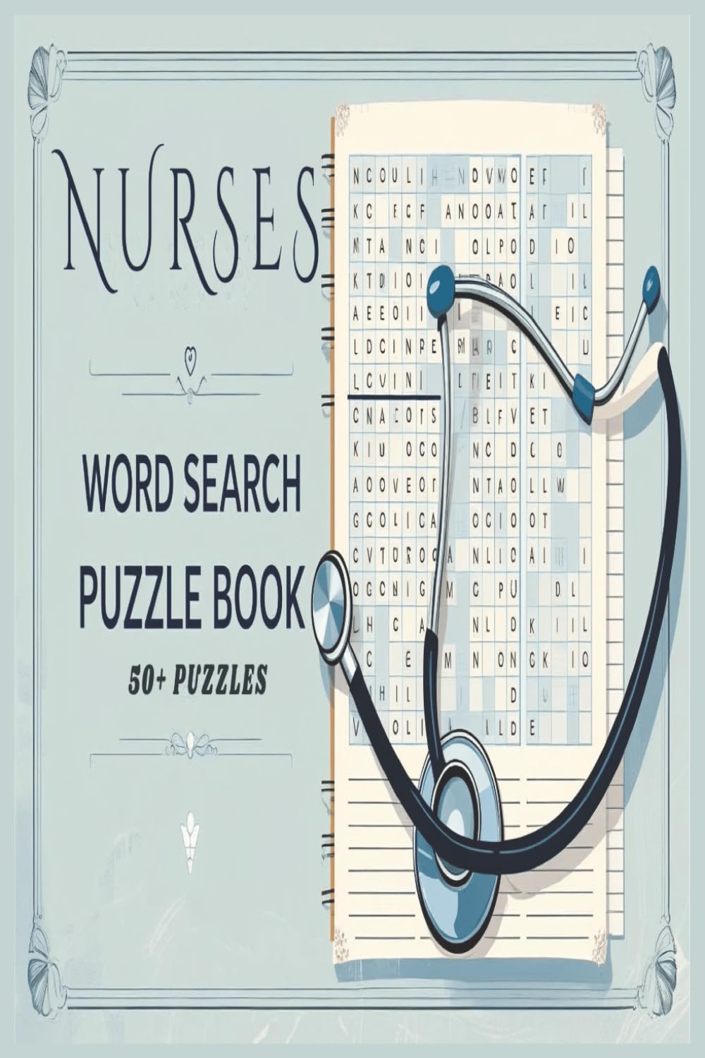Nurses Word Search Puzzle Book: Stimulate Mental Focus and Celebrate the Vital Role of Healthcare with Every Thoughtfully Crafted Puzzle