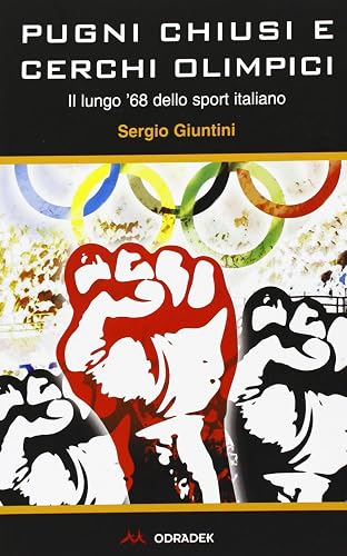 Pugni chiusi e cerchi olimpici. Il lungo '68 dello sport italiano