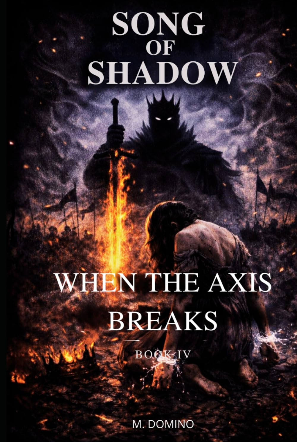 Song of Shadow BOOK IV – WHEN THE AXIS BREAKS