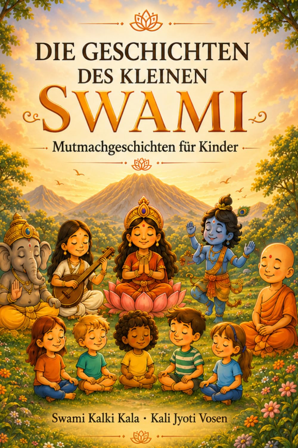 Die Geschichten des kleinen Swami: Mutmachgeschichten für Kinder