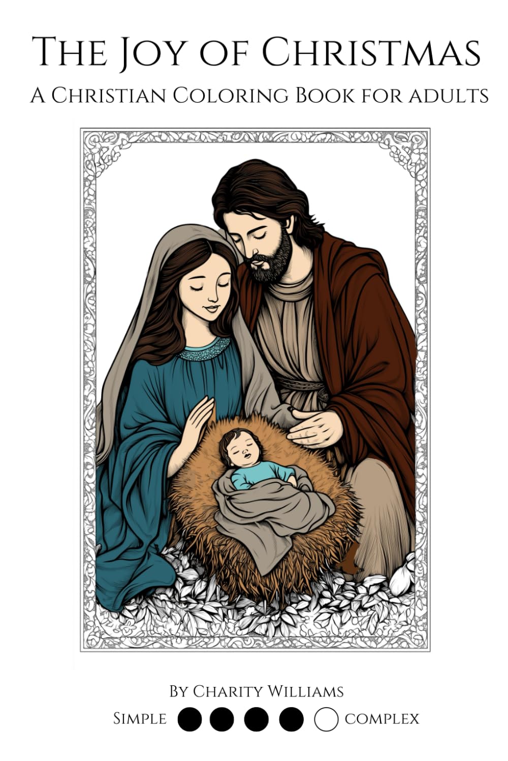 The Joy of Christmas: A Christian Coloring Book for adults (Scripture in Bloom: A Christian Coloring Collection)