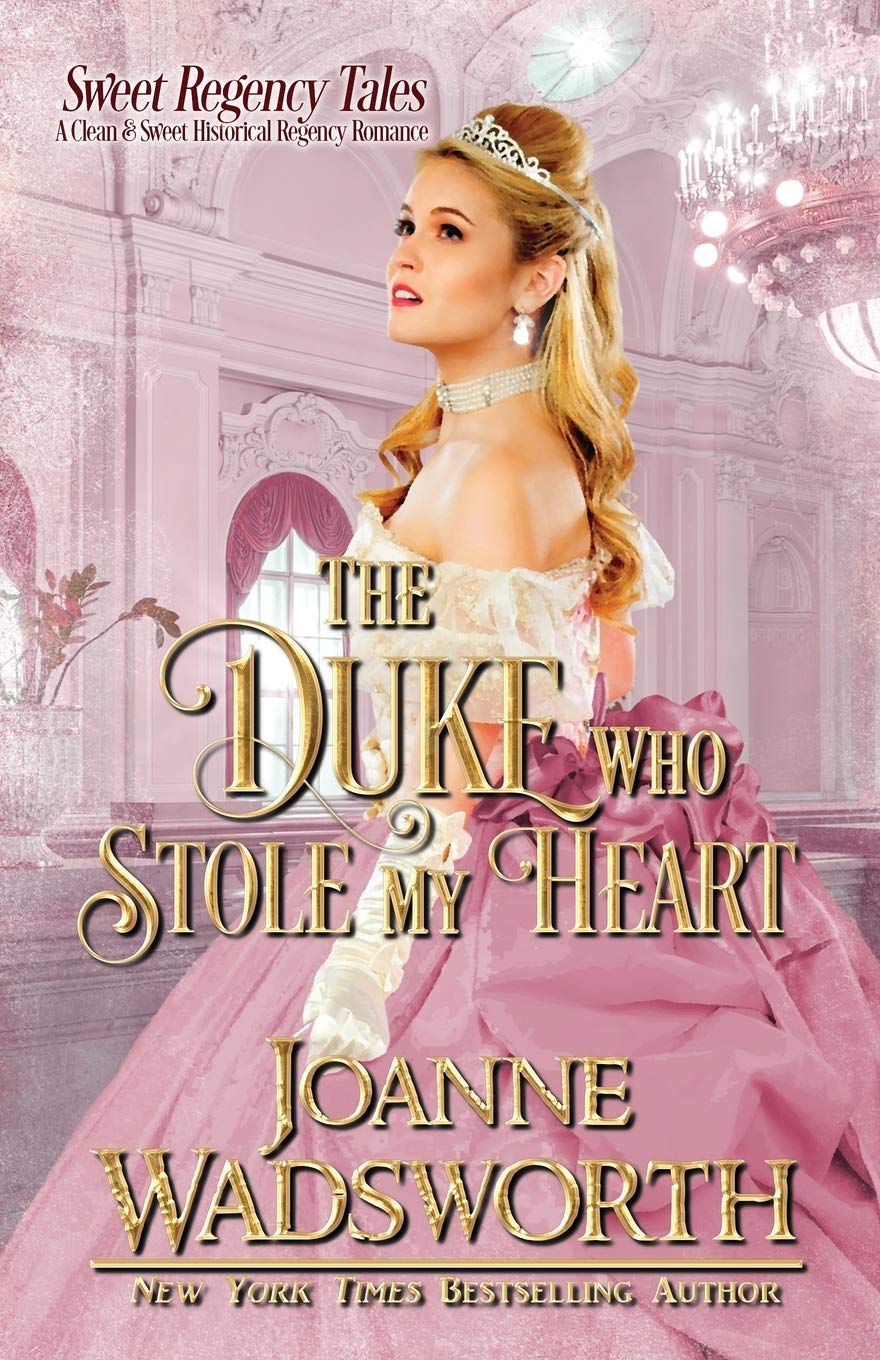 The Duke Who Stole My Heart: A Clean & Sweet Historical Regency Romance: 1