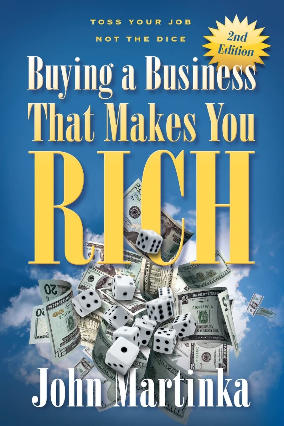 Buying A Business That Makes You Rich: Toss Your Job Not The Dice Paperback – June 22, 2018