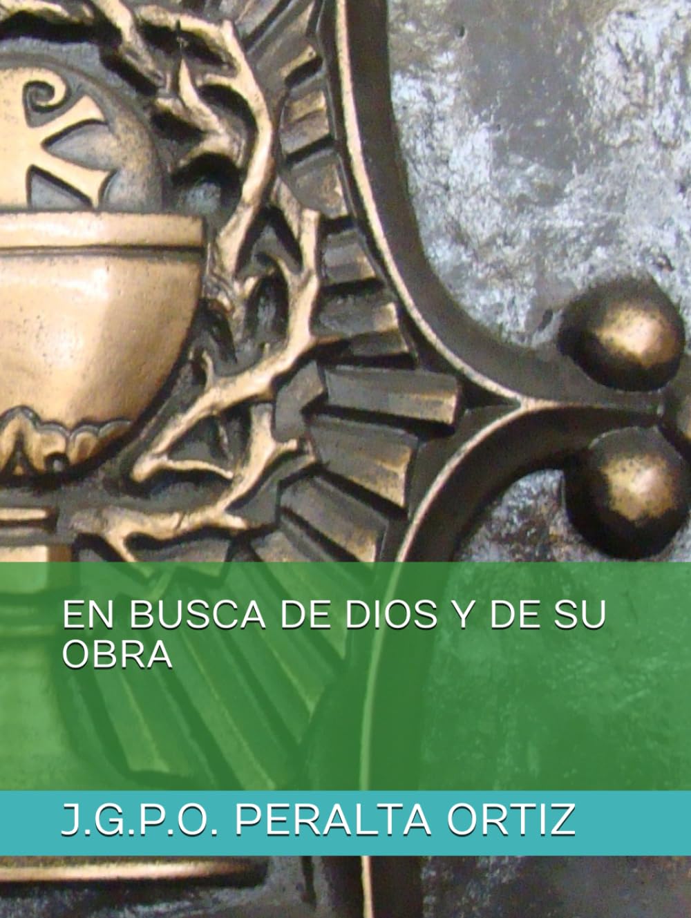 EN BUSCA DE DIOS Y DE SU OBRA