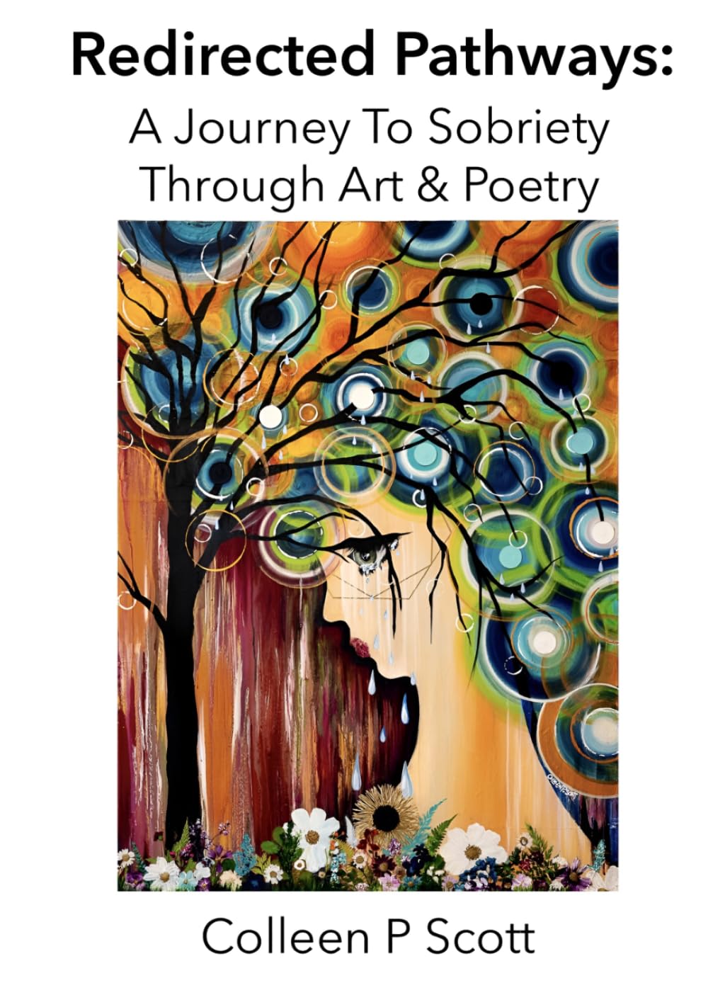 Redirected Pathways: A Journey To Sobriety Through Art & Poetry