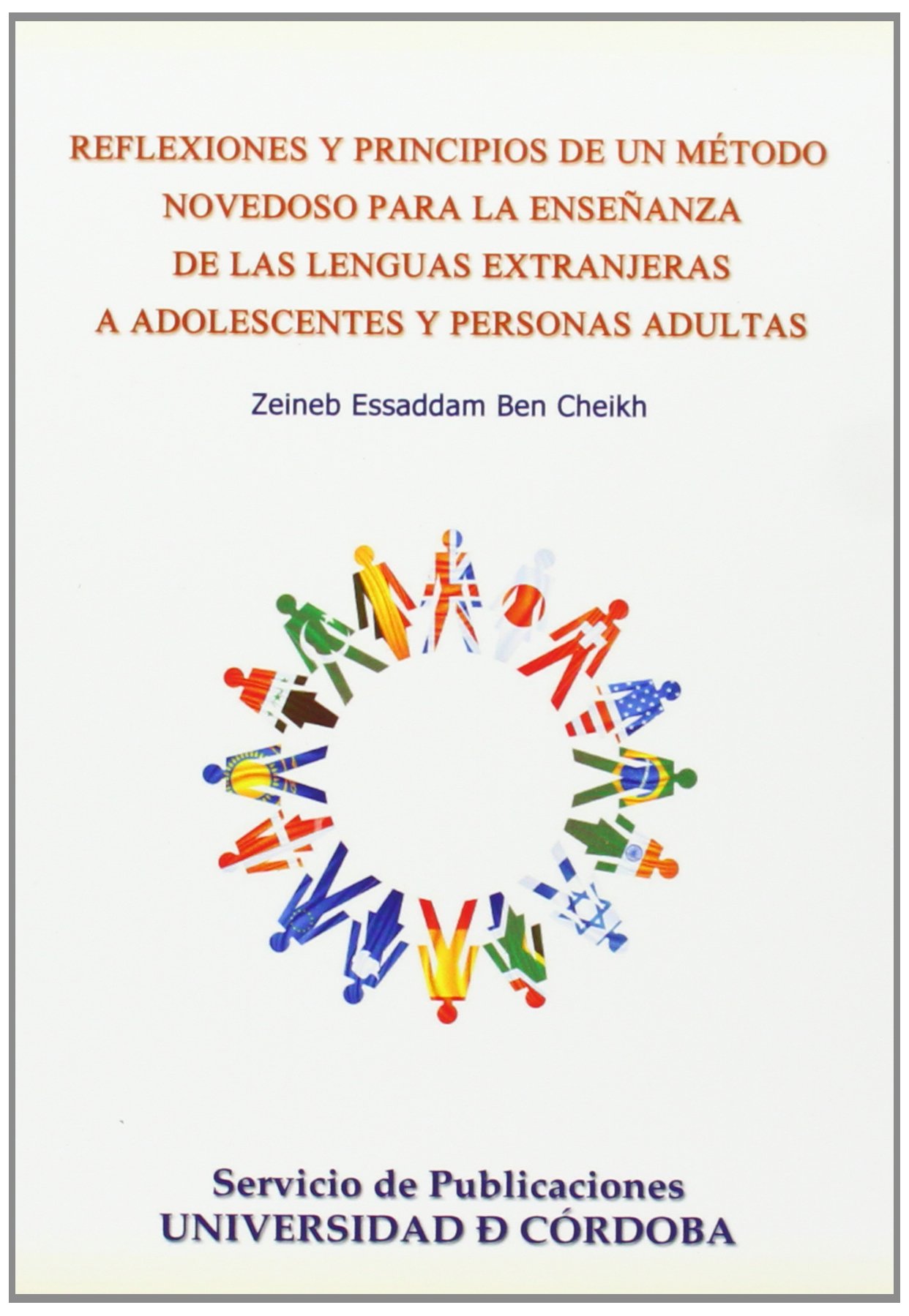 Reflexiones y principios de un método novedoso para la enseñanza de lenguas extranjeras a adolescentes y personas adultas (SIN COLECCION)