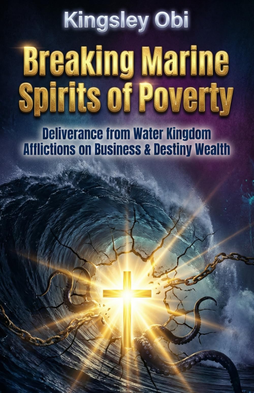 Breaking Marine Spirits of Poverty: Deliverance from Water Kingdom Afflictions on Business & Destiny Wealth