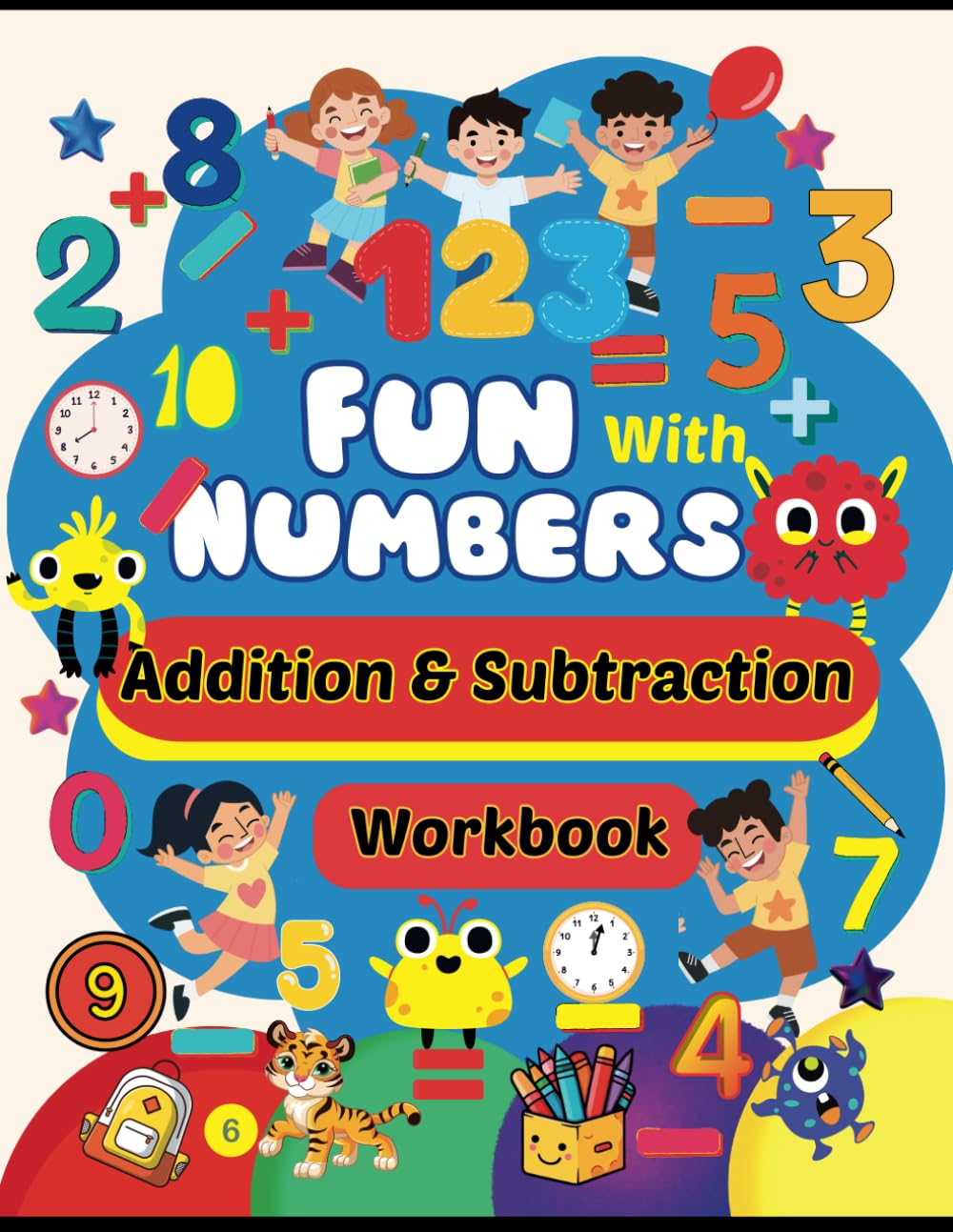 Addition and Subtraction Workbook: Math workbook for kindergarten, Preschool and Pre-K kids including counting, addition, subtraction and mental math activites