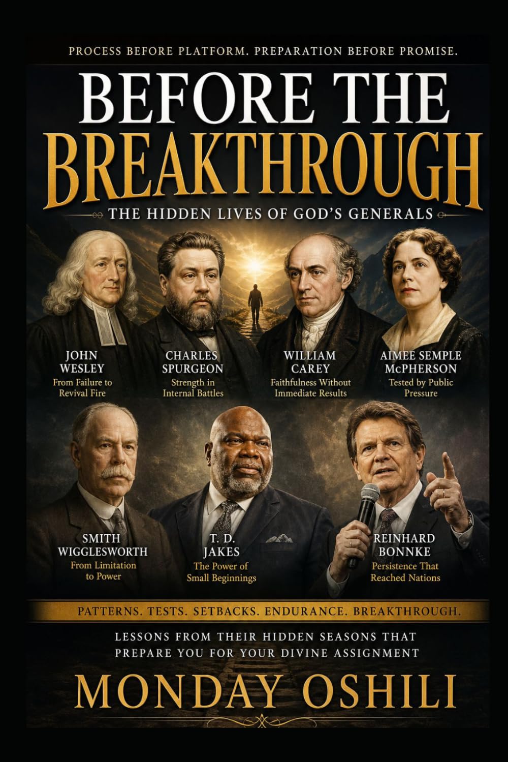 BEFORE THE BREAKTHROUGH: The Hidden Lives of God’s Generals