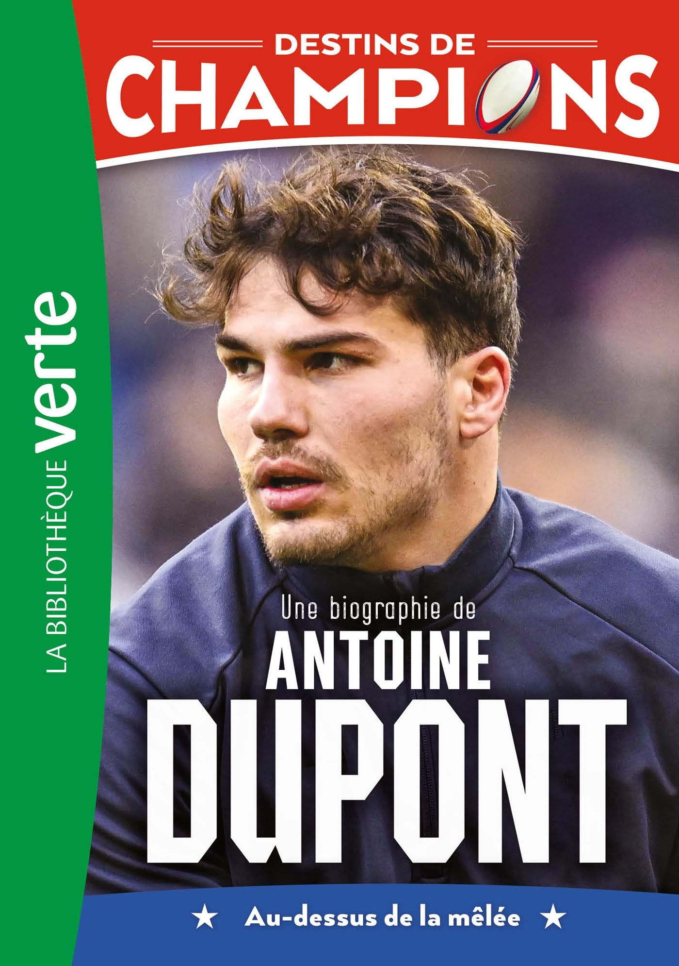 Destins de champions 05 - Une biographie d'Antoine