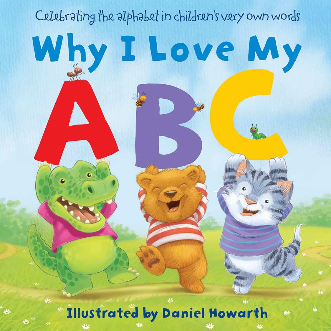 Why I Love My ABC: Learn the alphabet in this illustrated picture book for young children!