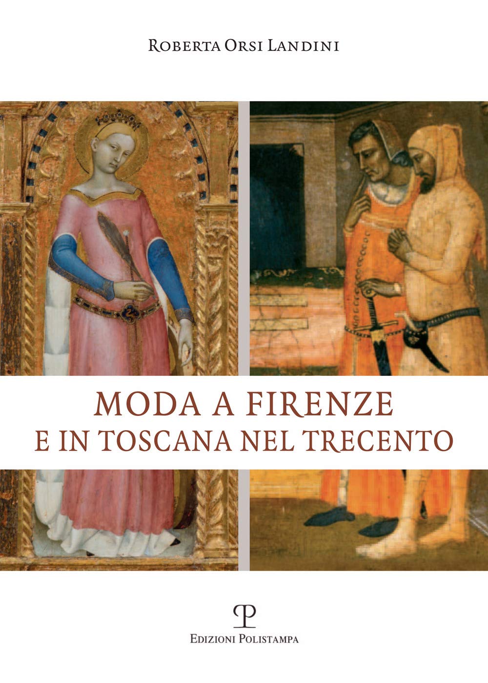 Moda a Firenze e in Toscana nel Trecento livre histoire costume