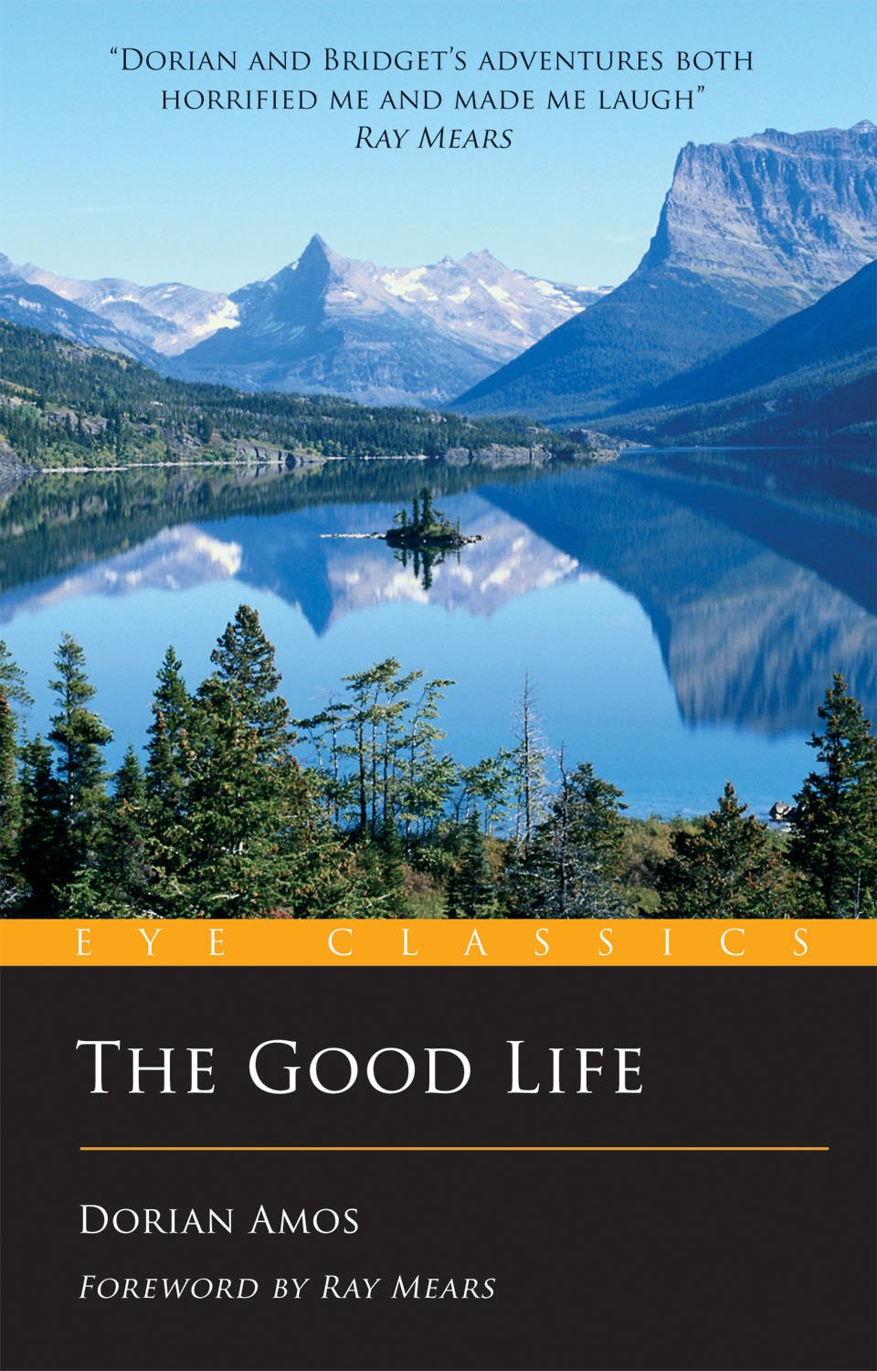 The Good Life: Up the Yukon without a Paddle (Eye Classics). Amos, Hisc*cks**