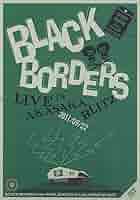 その他 BLACK BORDERS LIVE IN AKASAKA BLITZ 2011/05/22 [DVD] Amazon.co.jp: BLACK BORDERS LIVE IN AKASAKA BLITZ 2011/05/22