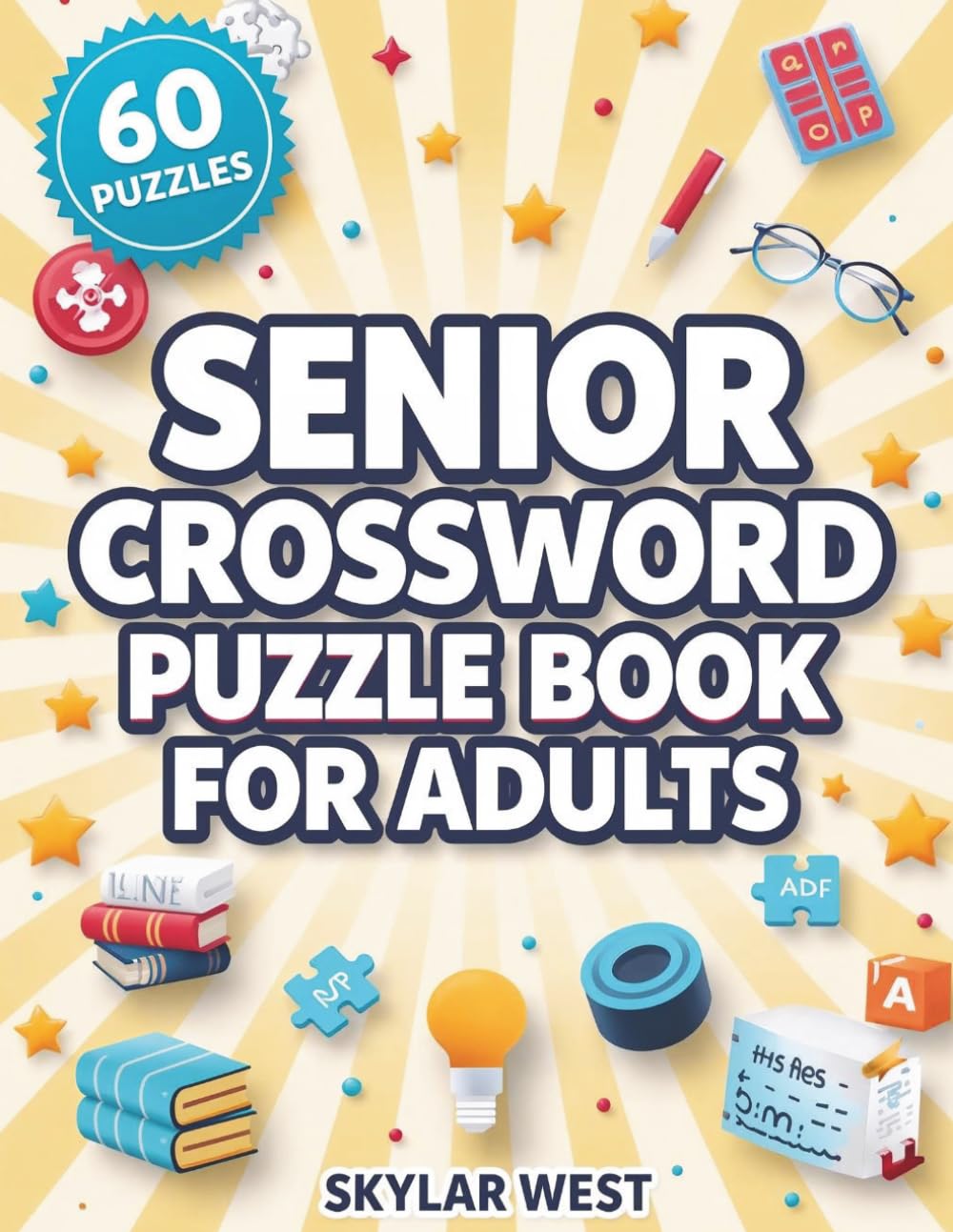 Senior Crossword Puzzle Book for Adults: 60 Large Print Crossword Puzzles for Brain Training, Memory Support, Mental Stimulation, Relaxation & Hours of Enjoyable Fun