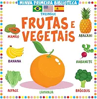 Minha Primeira Biblioteca Trilíngue - Frutas e Vegetais