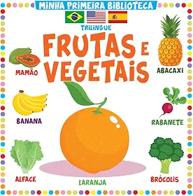 Minha Primeira Biblioteca Trilíngue - Frutas e Vegetais