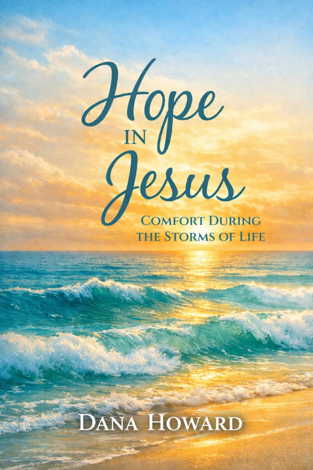Hope in Jesus: Comfort During the Storms of Life