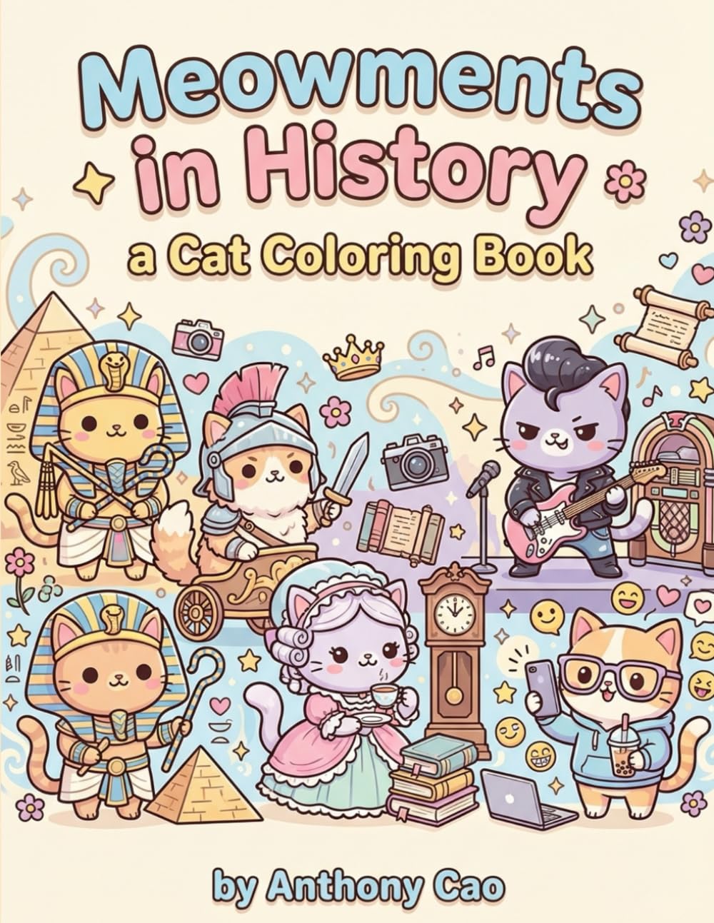 Meowments in History: A Coloring Book: Cats Across Civilizations, Historic Events, and Timeless Moments
